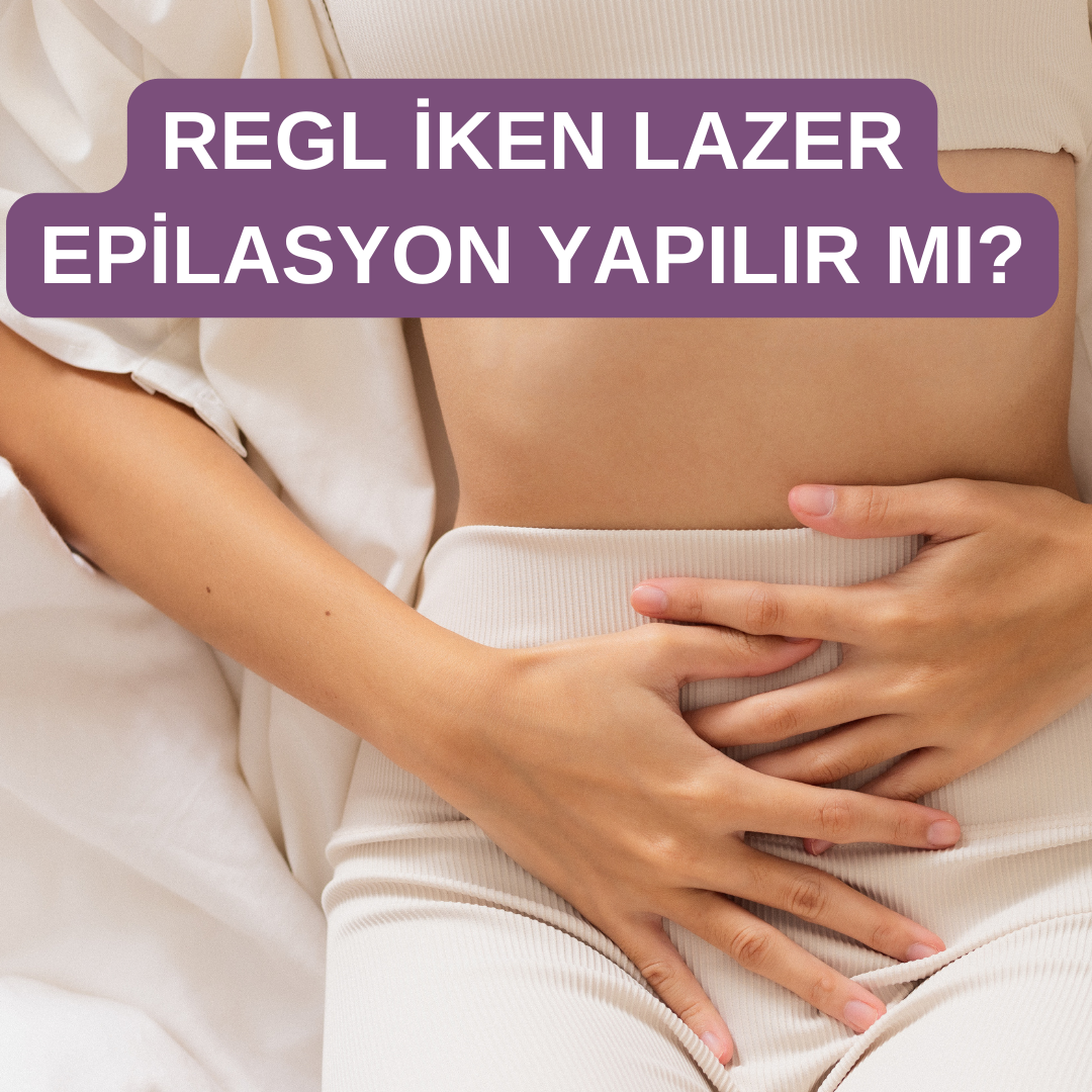 Regl Döneminde Lazer Uygulaması