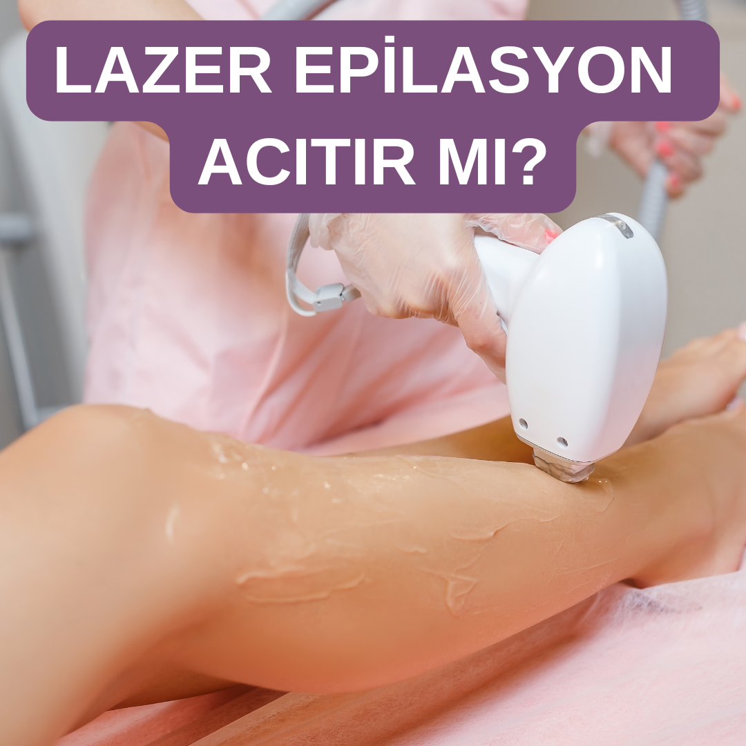 Lazer Epilasyon Acıtır Mı?